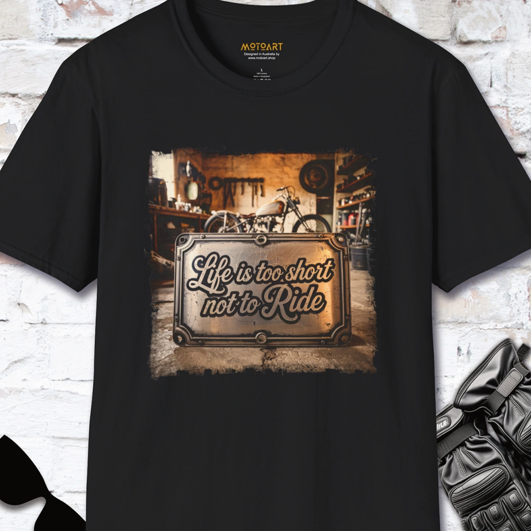 Life is too short not to ride #5, unisex T-Shirt