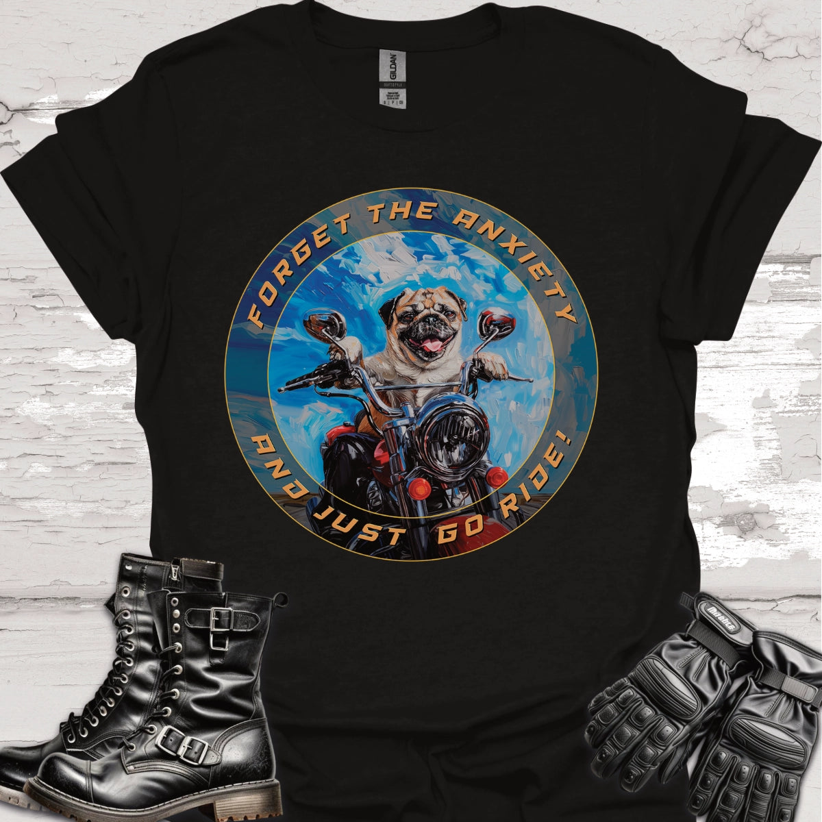 Pug - Forget the Anxiety & Just go Ride - Unisex T-Shirt