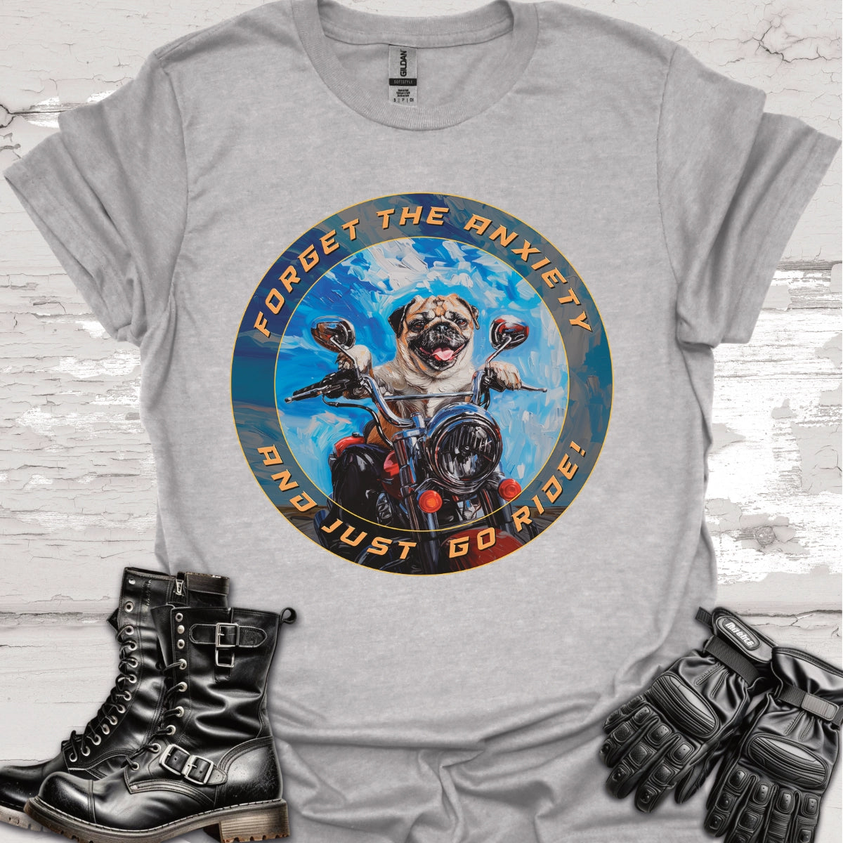 Pug - Forget the Anxiety & Just go Ride - Unisex T-Shirt