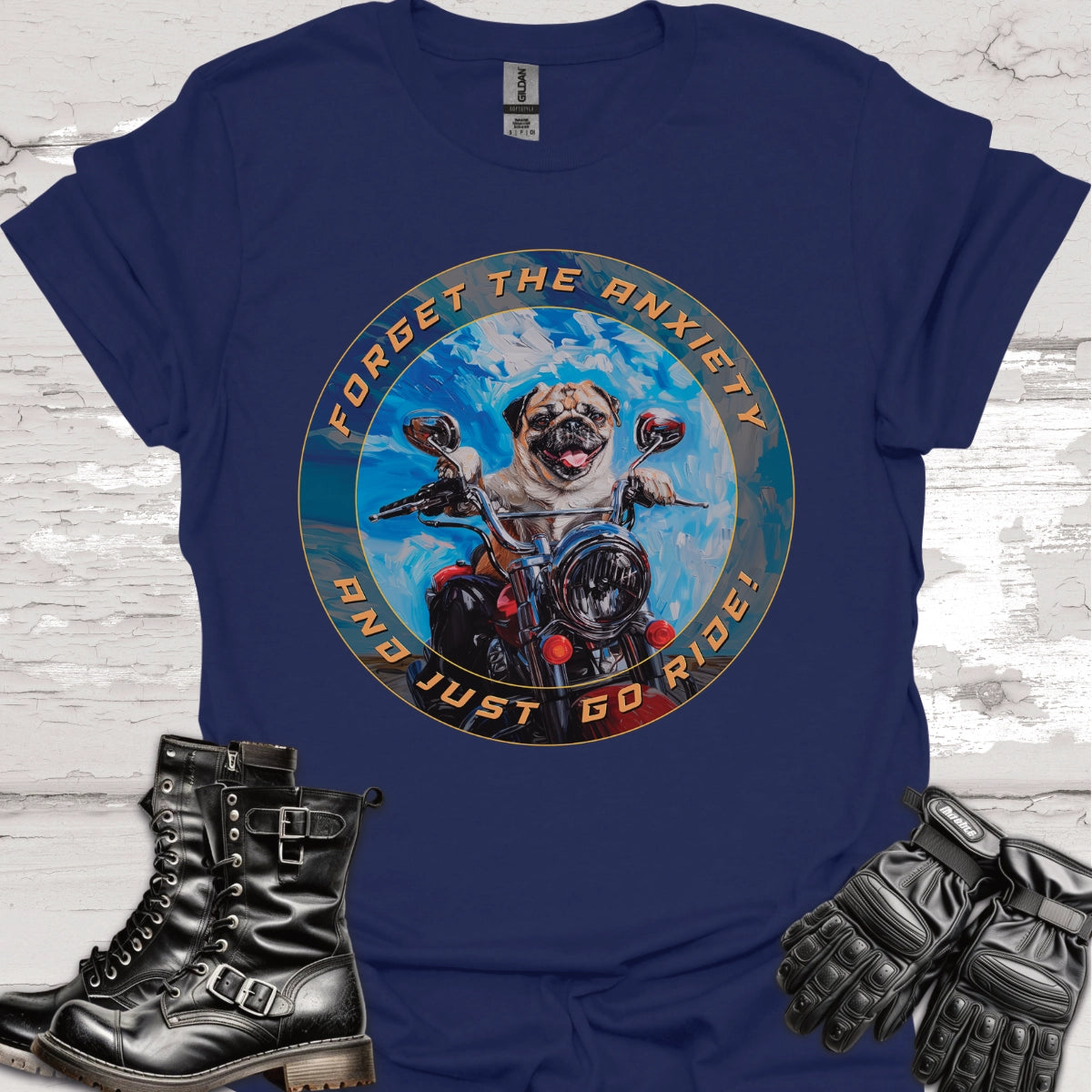 Pug - Forget the Anxiety & Just go Ride - Unisex T-Shirt