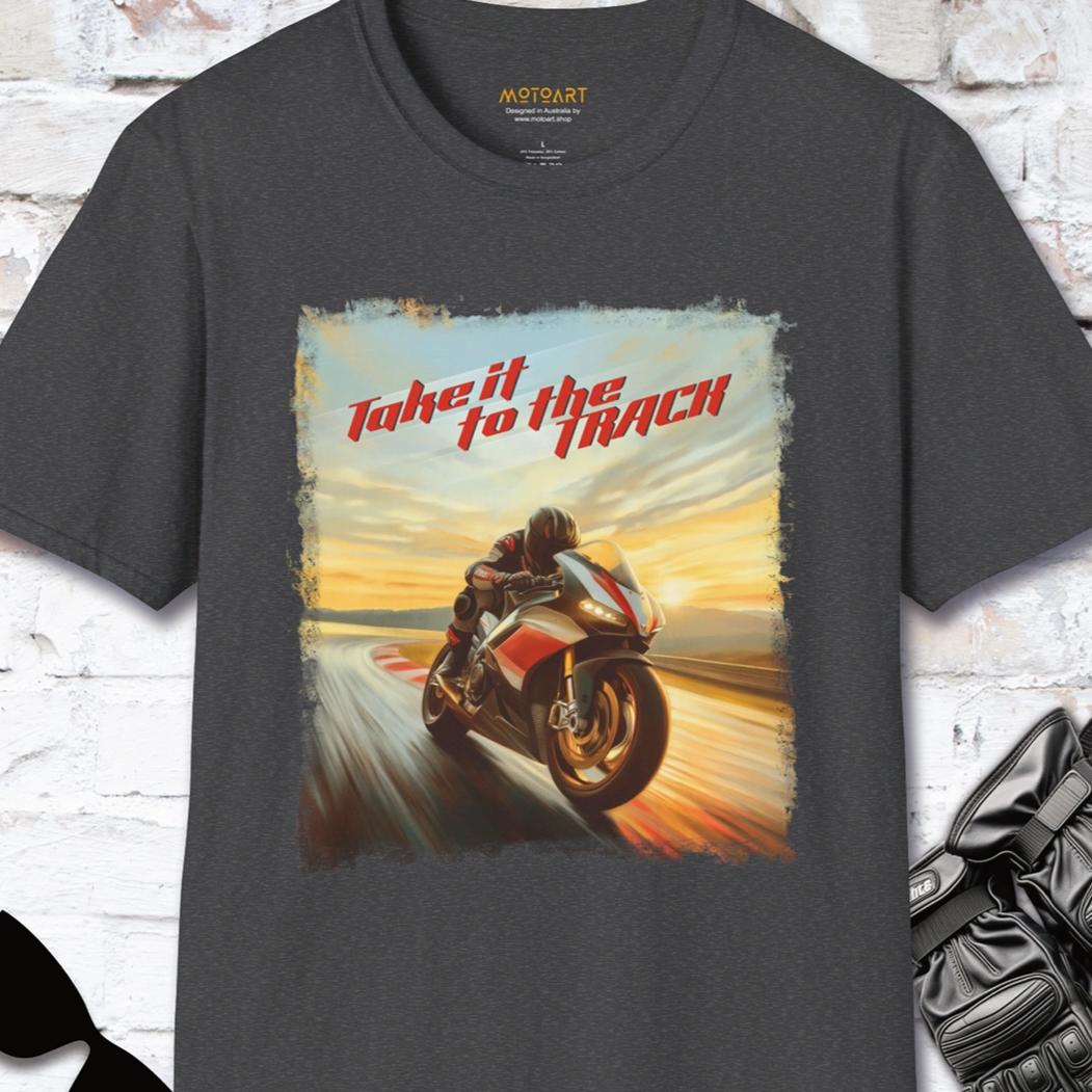 Take it to the Track, Men #3, unisex T-Shirt