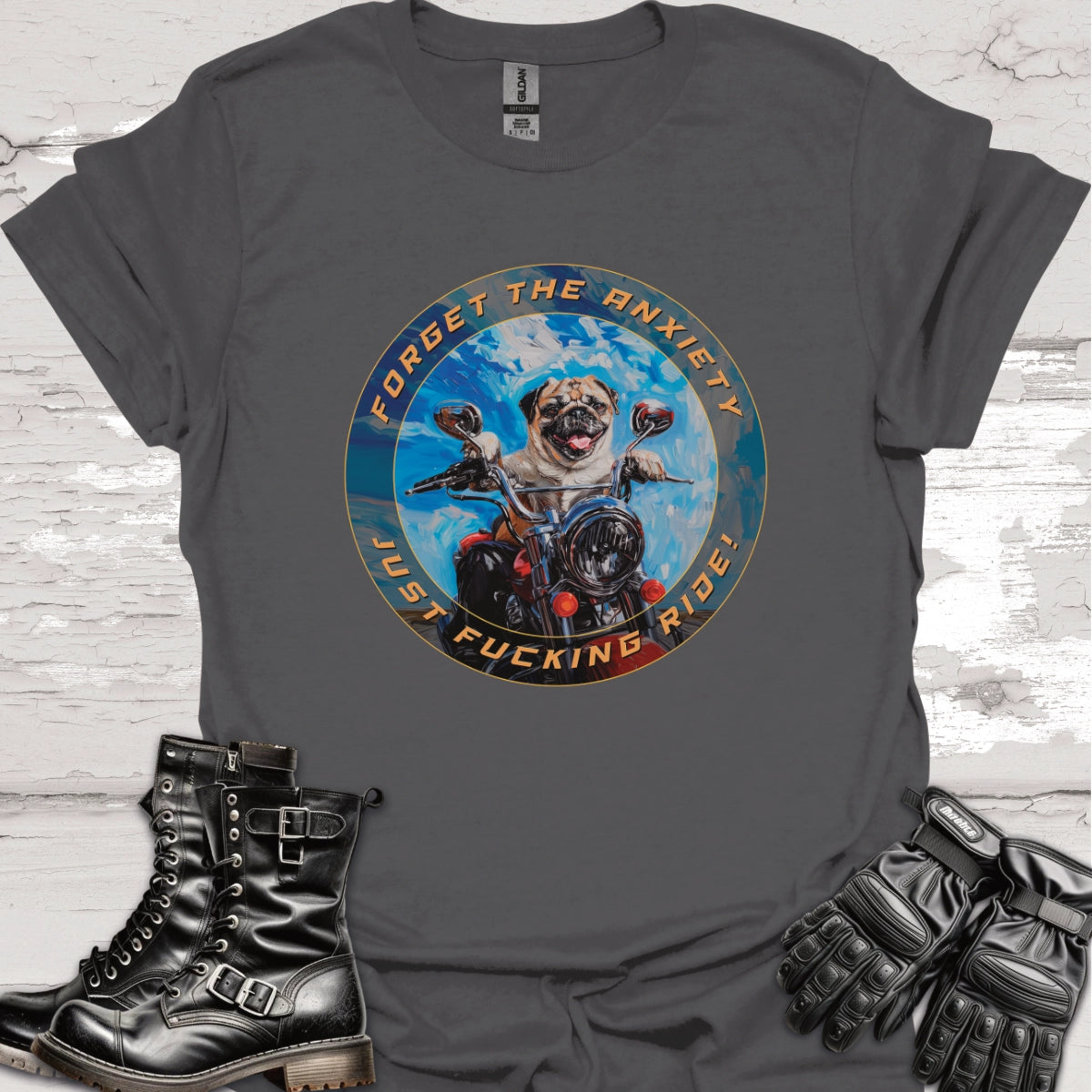 Pug 'Forget the Anxiety, Just Fucking Ride' Unisex T-Shirt