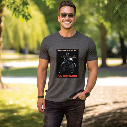 After my ride, I'll be back #1 Unisex T shirt