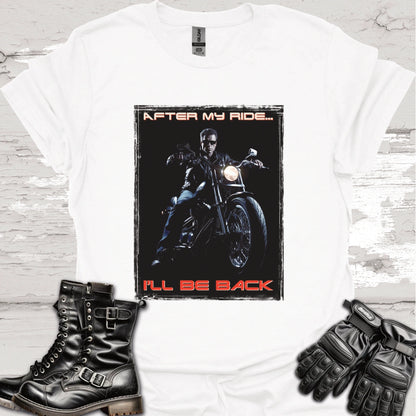 After my ride, I'll be back #1 Unisex T shirt