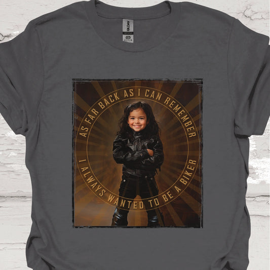 I Always Wanted to be a Biker #3 - Unisex T-Shirt
