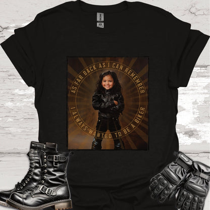 I Always Wanted to be a Biker #3 - Unisex T-Shirt
