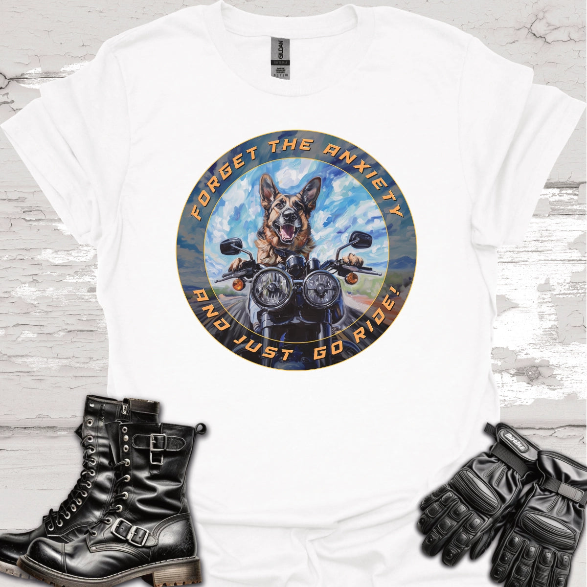 German Shepherd - Forget the Anxiety & Just go Ride - Unisex T-Shirt
