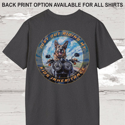 German Shepherd "Just out Riding my Kids Inheritance" Unisex T shirt