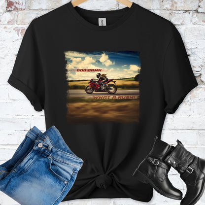 God Damn What a Rush Women #2 unisex T shirt