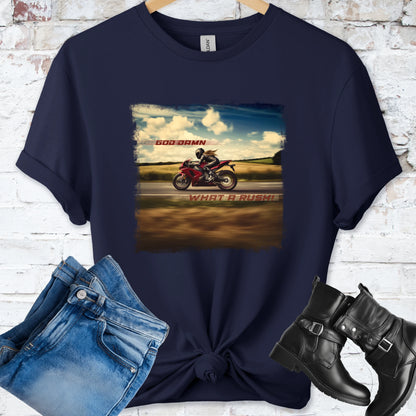 God Damn What a Rush Women #2 unisex T shirt