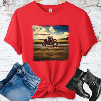 God Damn What a Rush Women #2 unisex T shirt