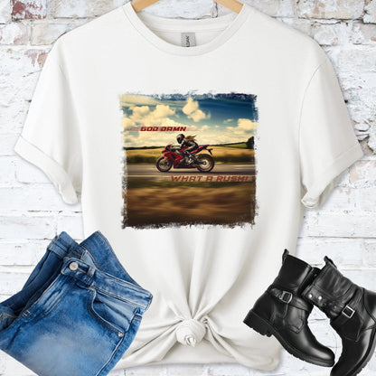 God Damn What a Rush Women #2 unisex T shirt