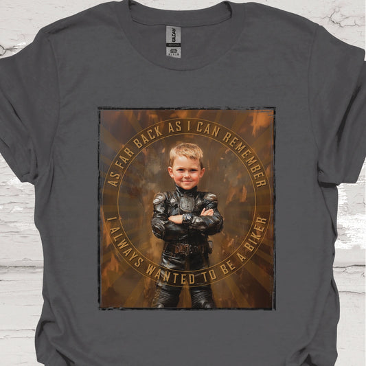 I Always Wanted to be a Biker #2 - Unisex T-Shirt