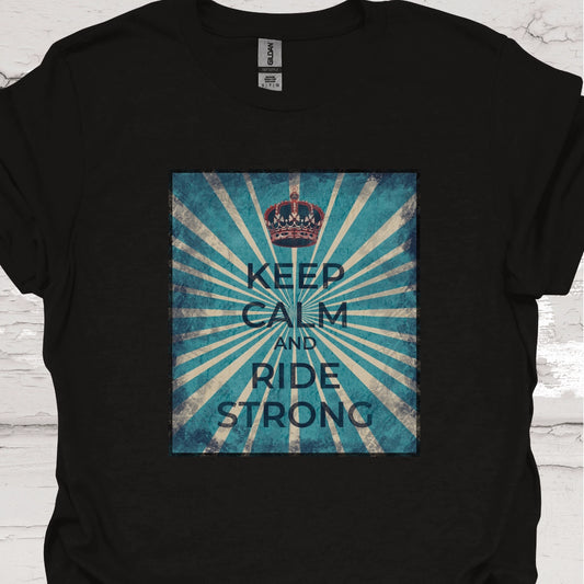 Keep Calm & Ride Strong #1 Unisex T-Shirt