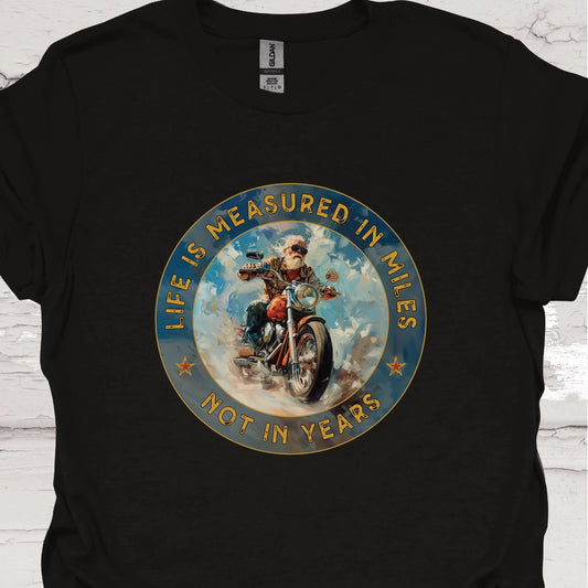 Life is Measured in Miles, Not Years, #2 Unisex T shirt