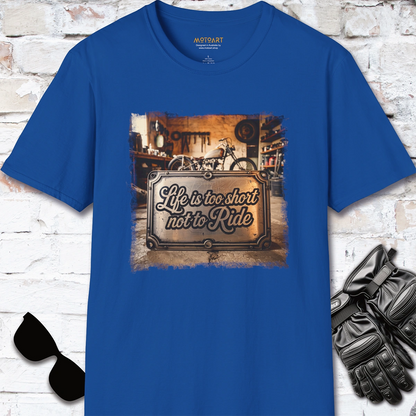 Life is too short not to ride #5, unisex T-Shirt