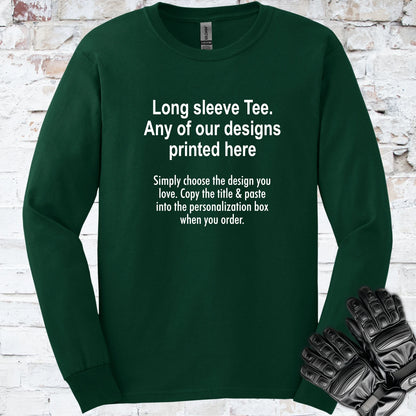 LONG SLEEVE TEE - ANY DESIGN