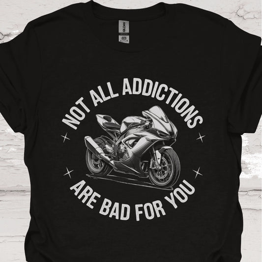 Not all addictions are bad for you #4  T-Shirt