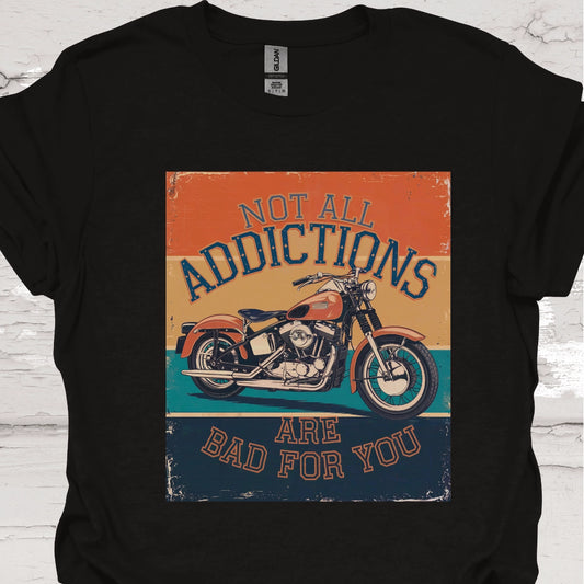 Not all addictions are bad for you #1  T-Shirt