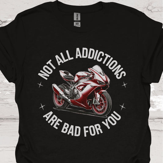 Not all addictions are bad for you #6  T-Shirt