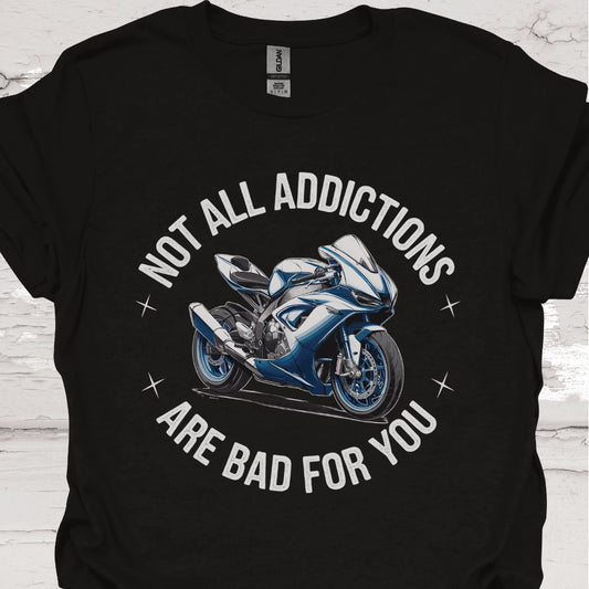 Not all addictions are bad for you #7  T-Shirt