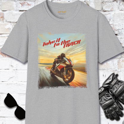 Take it to the Track, Men #3, unisex T-Shirt
