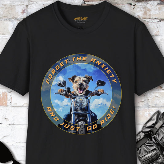 Border Terrier - Forget the Anxiety & Just go Ride - Unisex T-Shirt