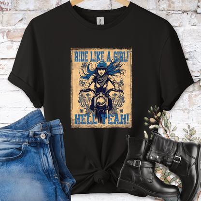 Ride like a girl, Hell yeah!. Women's T shirt